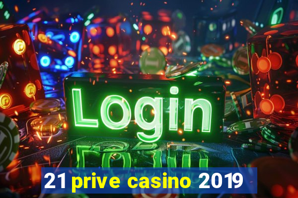 21 prive casino 2019