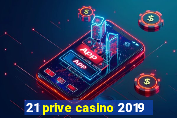 21 prive casino 2019