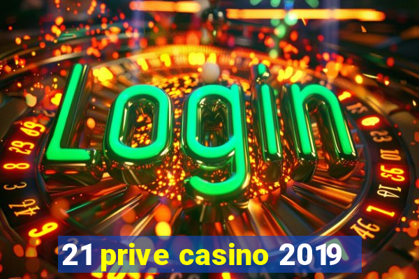 21 prive casino 2019