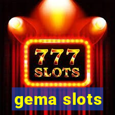 gema slots