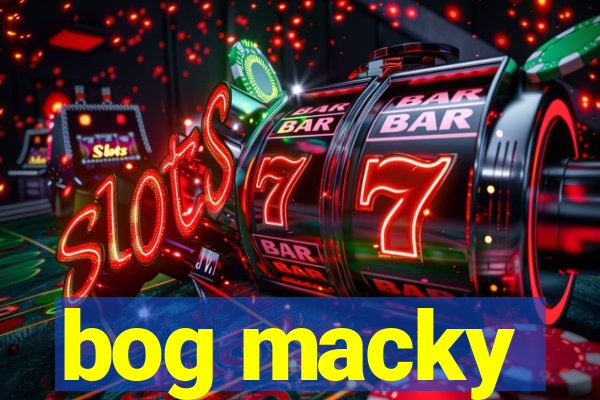 bog macky