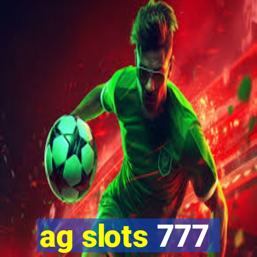 ag slots 777