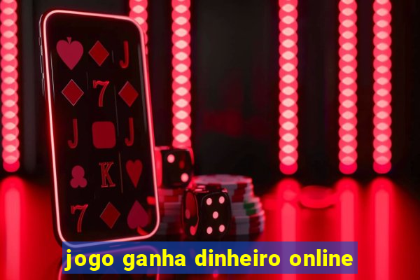 jogo ganha dinheiro online