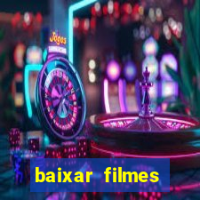 baixar filmes torrents dublados