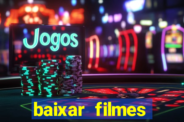 baixar filmes torrents dublados