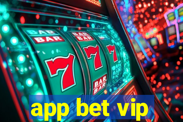 app bet vip