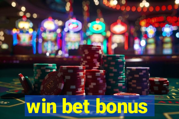 win bet bonus