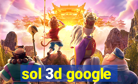 sol 3d google