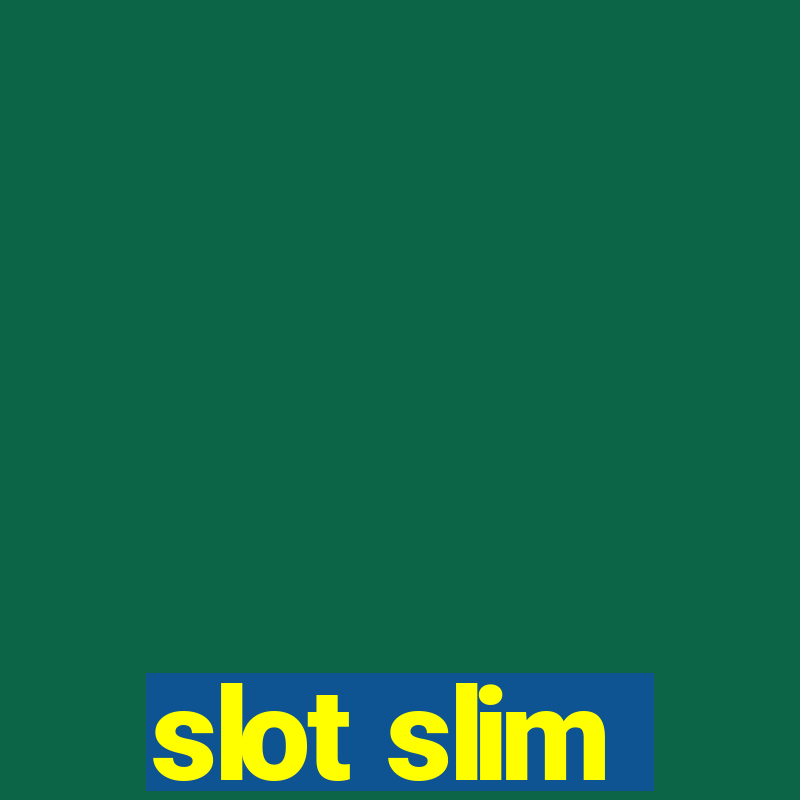 slot slim