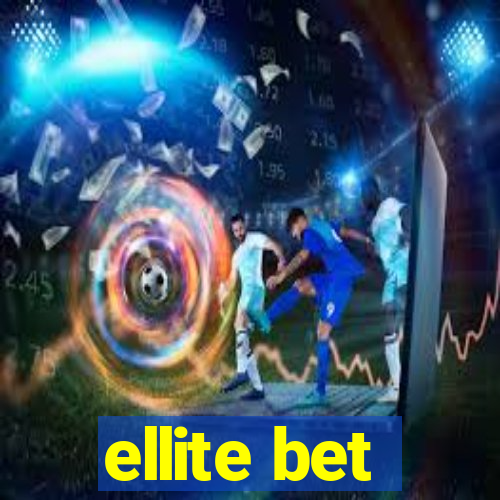 ellite bet