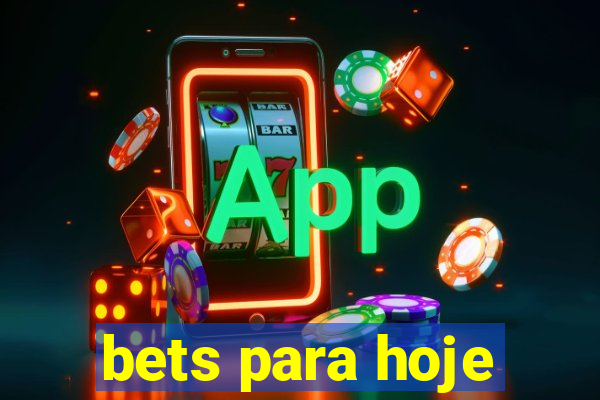 bets para hoje