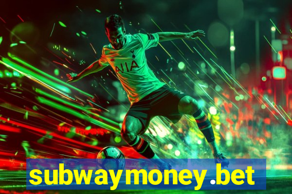 subwaymoney.bet