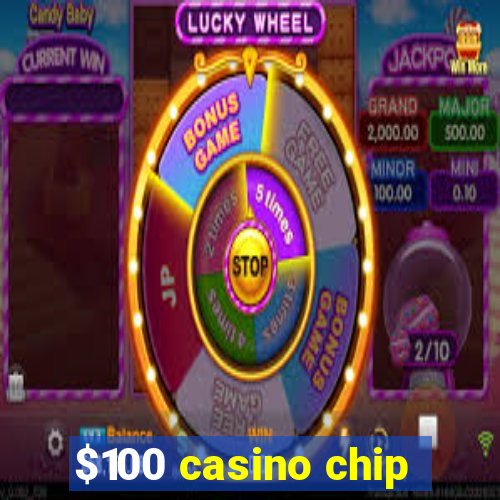 $100 casino chip