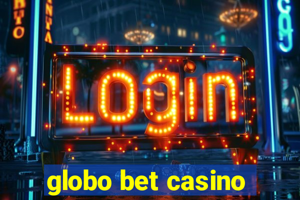 globo bet casino