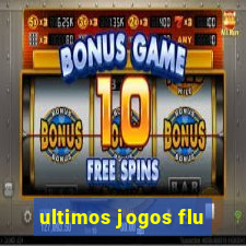 ultimos jogos flu