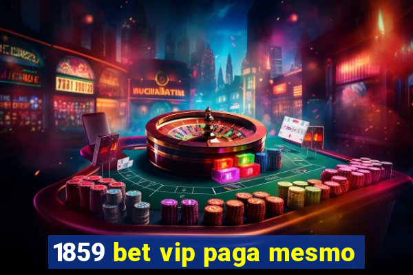 1859 bet vip paga mesmo