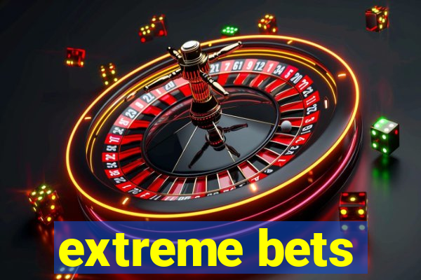 extreme bets