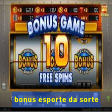 bonus esporte da sorte