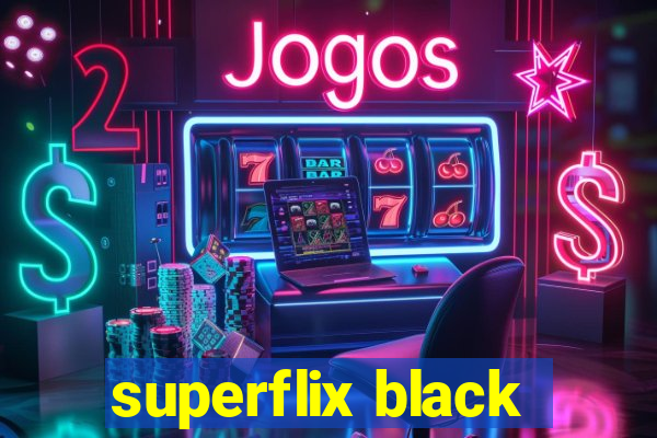 superflix black