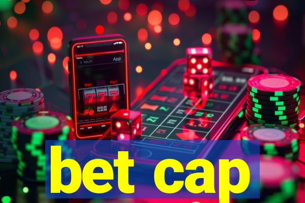 bet cap