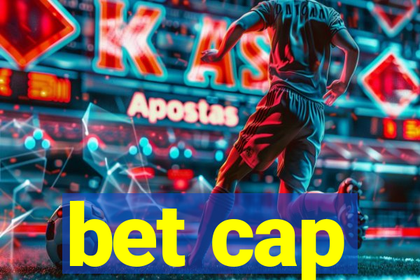 bet cap