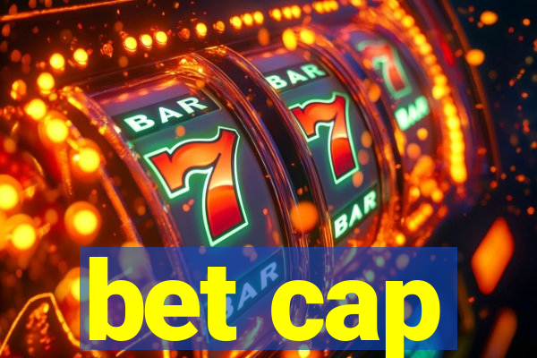 bet cap