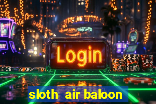 sloth  air baloon