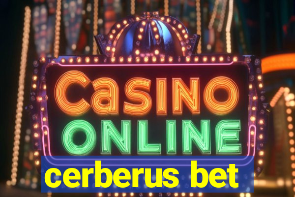 cerberus bet