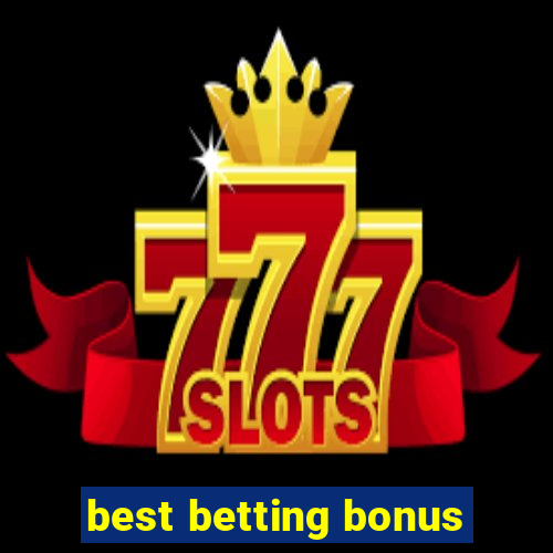 best betting bonus