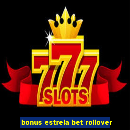 bonus estrela bet rollover