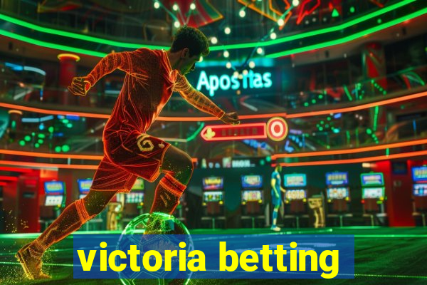 victoria betting