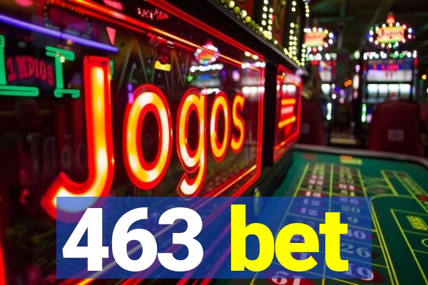 463 bet