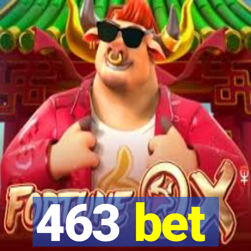 463 bet