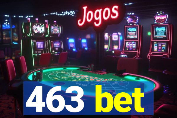 463 bet