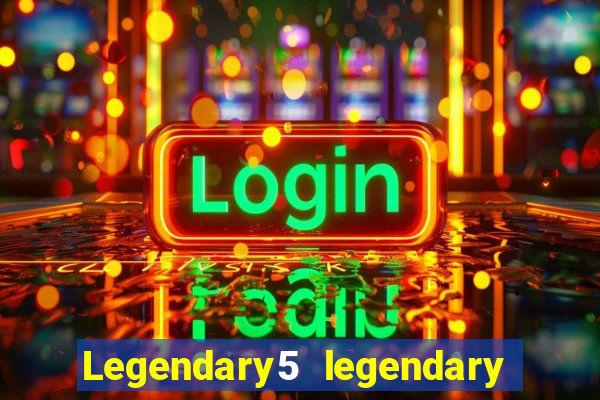 Legendary5 legendary tales legendary tales 3