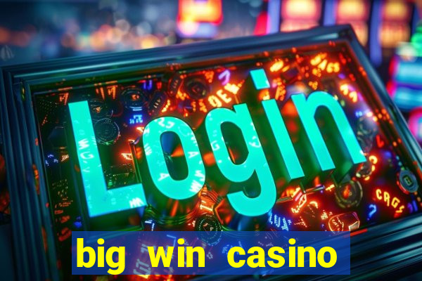 big win casino free slots