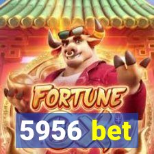 5956 bet