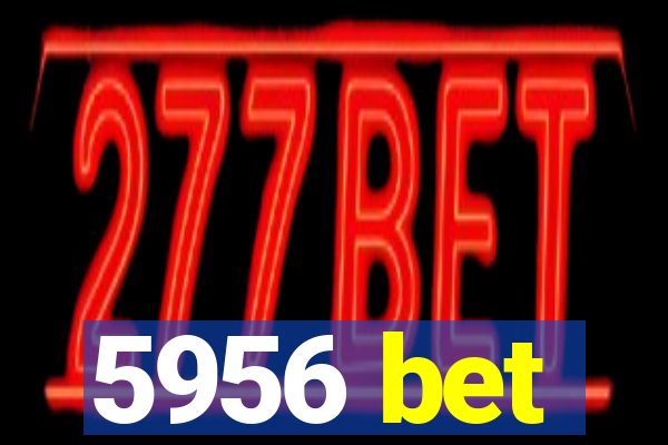 5956 bet