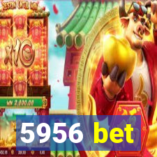 5956 bet