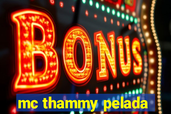 mc thammy pelada