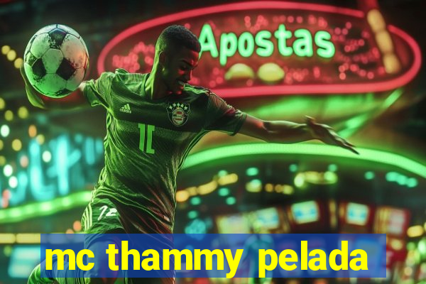 mc thammy pelada