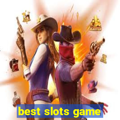 best slots game