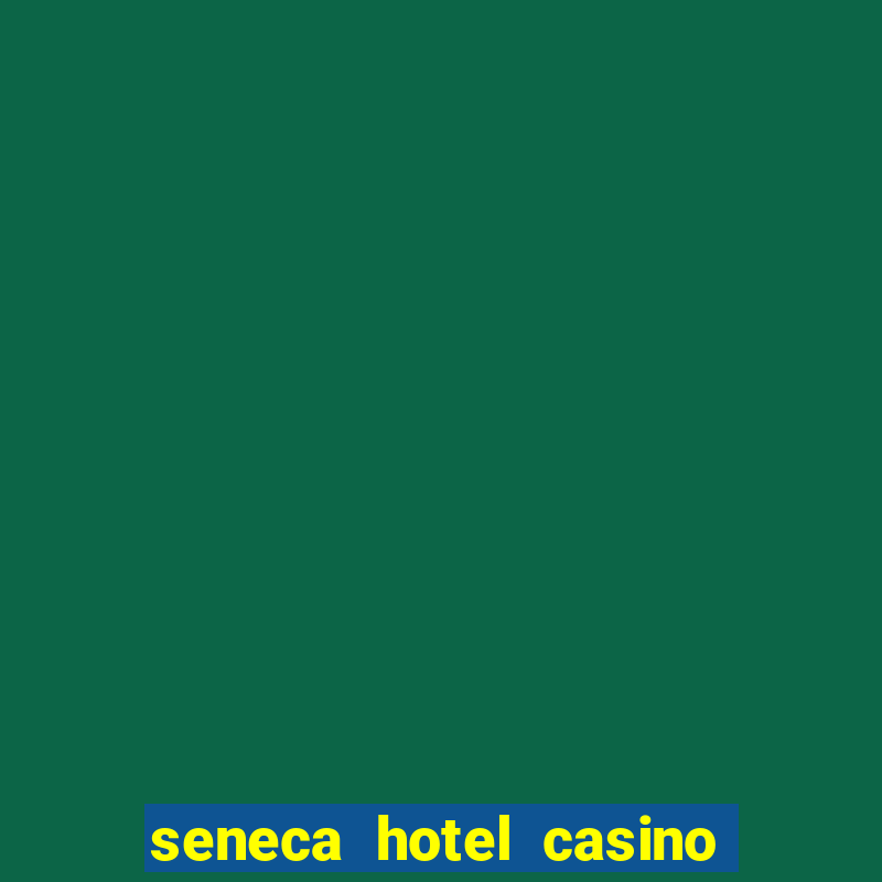 seneca hotel casino niagara falls