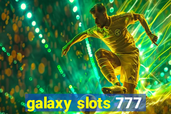 galaxy slots 777