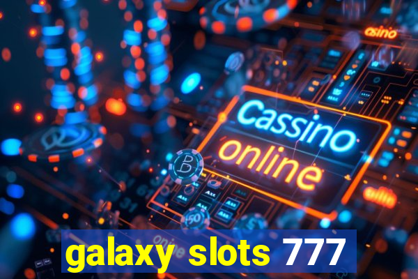 galaxy slots 777