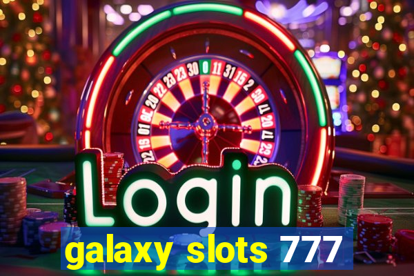 galaxy slots 777