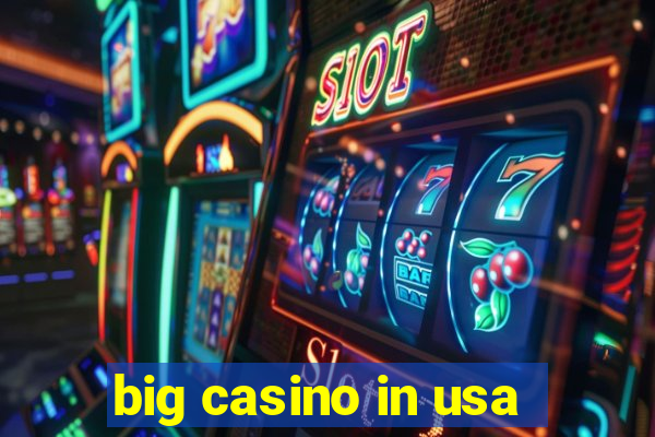 big casino in usa