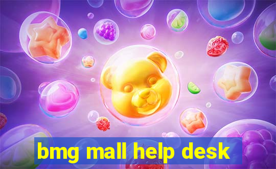 bmg mall help desk