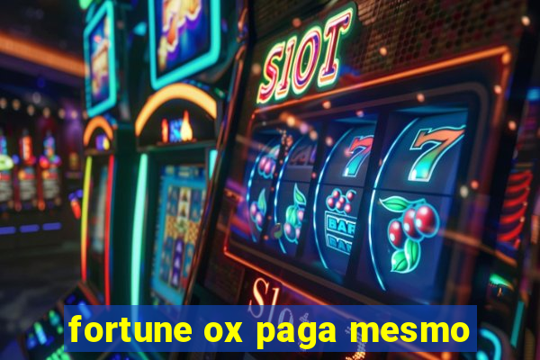 fortune ox paga mesmo