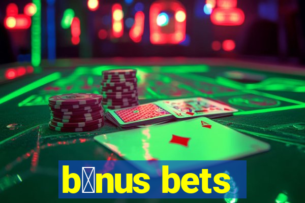 b么nus bets